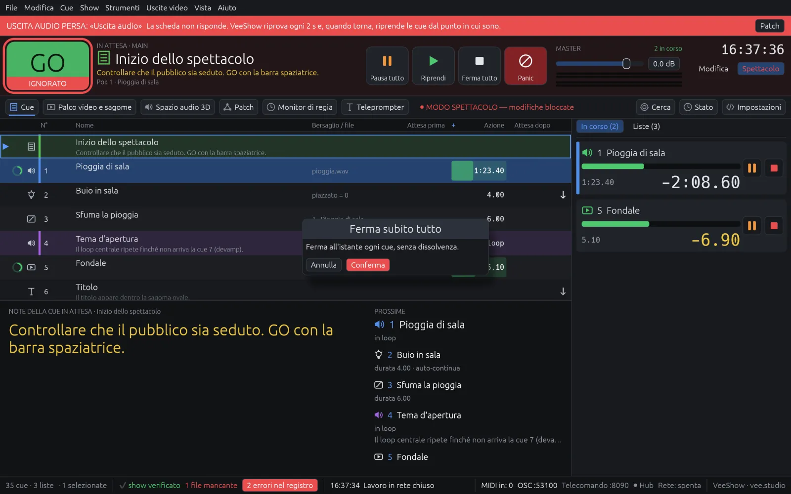 Modo Spettacolo con l'avviso di uscita audio persa, un GO ignorato perché troppo vicino al precedente e la conferma di Ferma subito tutto